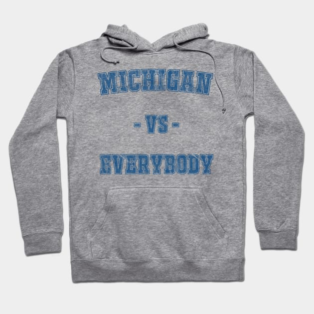 Michigan vs Everybody - Vintage Hoodie by misuwaoda